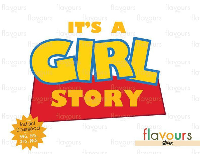 It's a Girl Story - Toy Story - Instant Download - SVG FILES - FlavoursStore