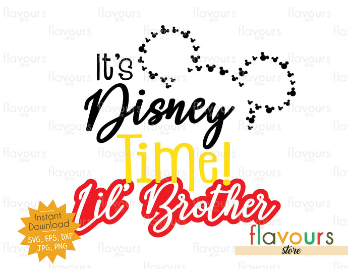 It's Disney Time - Lil' Brother - Instant Download - SVG Cut Files - FlavoursStore