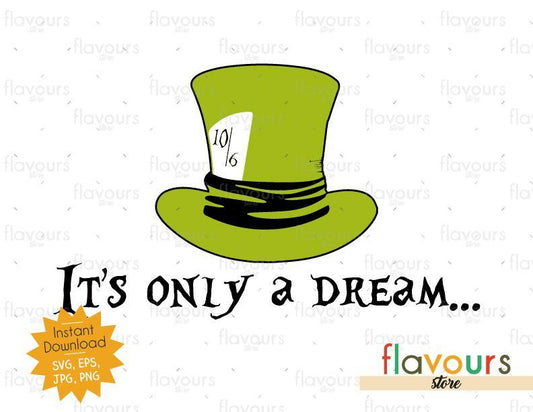 It's Only A Dream - Alice In Wonderland - SVG Cut File - FlavoursStore