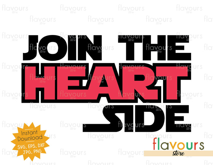 Join The Heart Side - Instant Download - SVG Cut File - FlavoursStore