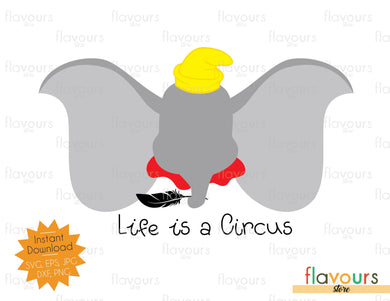 Life is a circus - Dumbo - SVG Cut File - FlavoursStore