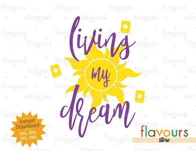 Living My Dream - Disney Tangled - SVG Cut File - FlavoursStore