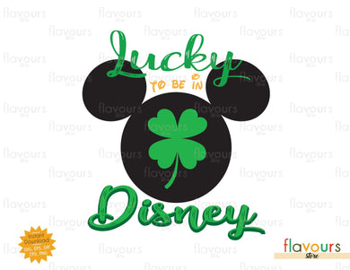 Lucky to Be in Disney - SVG Cut File - FlavoursStore