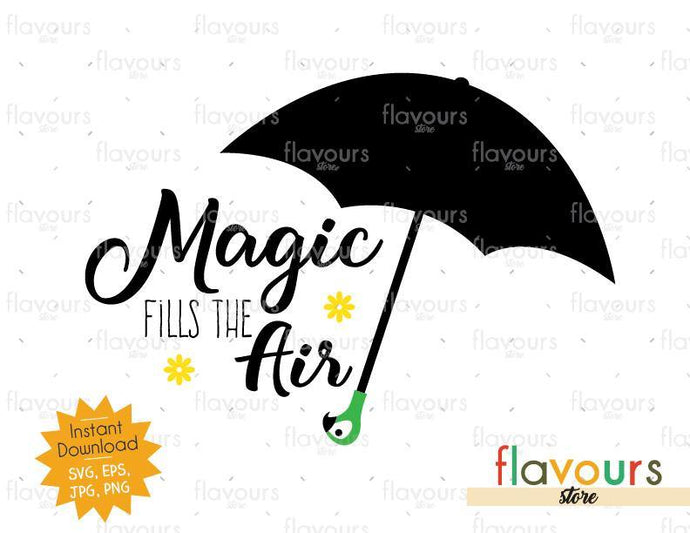 Magic Fills The Air - Mary Poppins - SVG Cut File - FlavoursStore