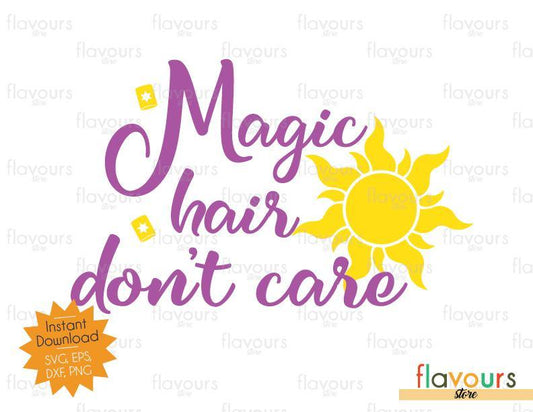 Magic Hair Don't Care - Rapunzel - Disney Princess - SVG Cut File - FlavoursStore