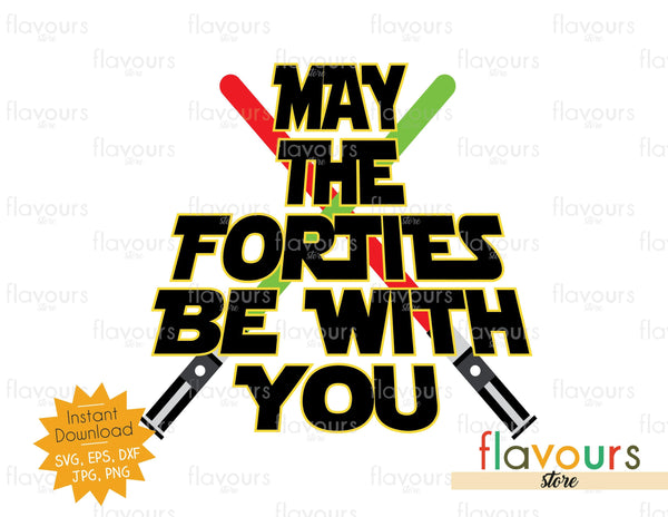 May The Forties Be With You - SVG Cut File – FlavoursStore