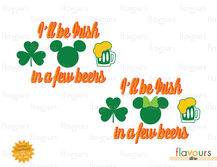I’ll Be Irish In A Few Beers - Minnie and Mickey - SVG Cut File - FlavoursStore