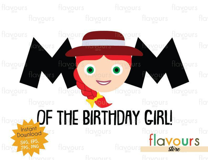 Mom of the Birthday Girl - Jessie - Toy Story - Instant Download - SVG FILES - FlavoursStore