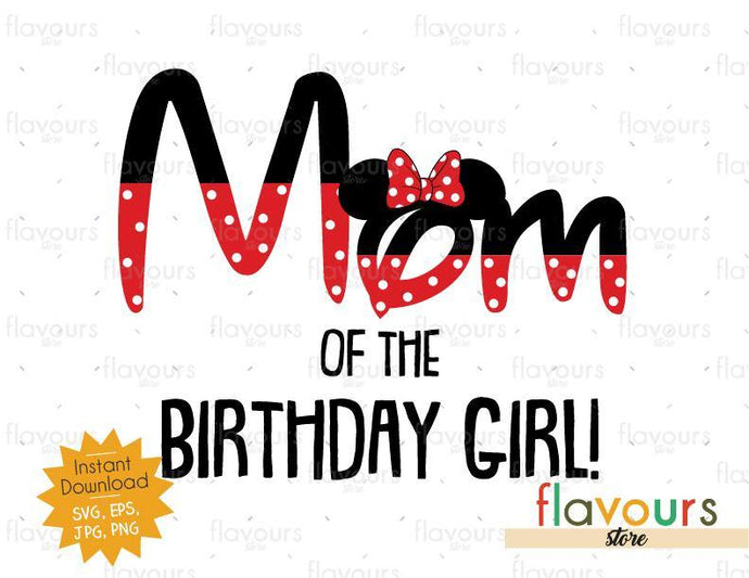 Mom of the Birthday Girl - Minnie Inspired - Instant Download - SVG FILES - FlavoursStore