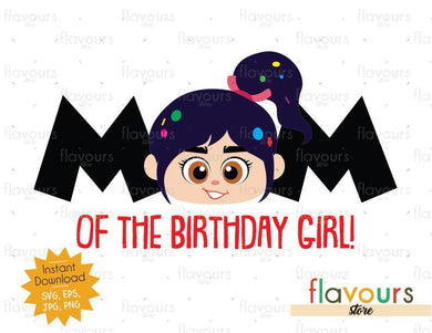 Mom of the Birthday Girl - Venelope - Wreck it Ralph - Instant Download - SVG FILES - FlavoursStore