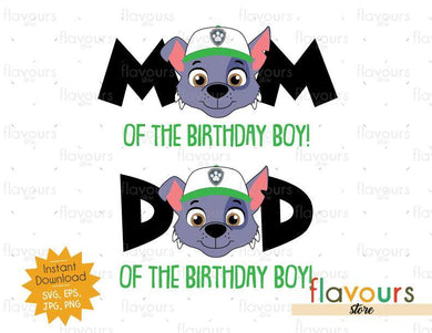 Mom and Dad of Birthday Boy - Rocky - Paw Patrol - Instant Download - SVG FILES - FlavoursStore