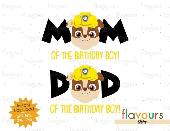 Mom and Dad of the Birthday Boy - Rubble - Paw Patrol - Instant Download - SVG FILES - FlavoursStore