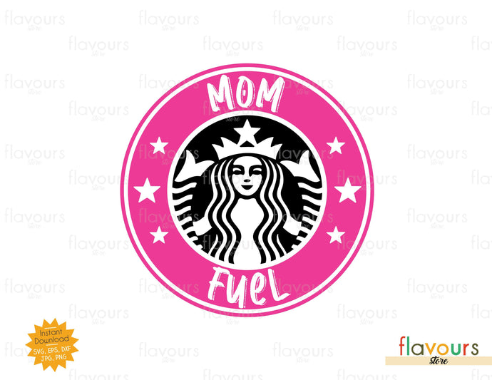 Mom Fuel - SVG Cut File - FlavoursStore