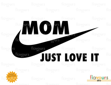 Mom Just Love It - SVG Cut File - FlavoursStore