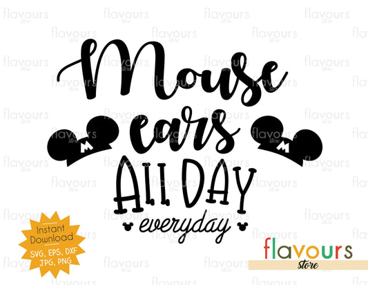 Mouse Ears All Day Everyday - SVG Cut File - FlavoursStore