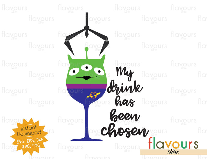 My Drink Has Been Chosen - Alien - Toy Story SVG Cut File - FlavoursStore