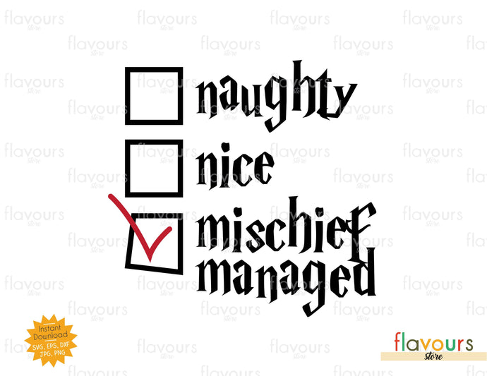 Naughty Nice Mischief Managed - SVG Cut File - FlavoursStore