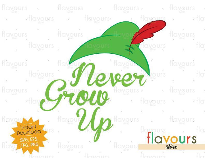 Never Grow Up - Peter Pan - SVG Cut File - FlavoursStore