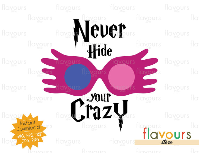 Never hide your Crazy - SVG Cut File - FlavoursStore