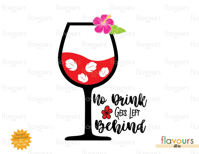 No Drink Gets Left Behind - SVG Cut File - FlavoursStore