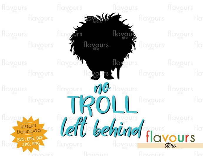 No troll left behind - Trolls - Instant Download - SVG FILES - FlavoursStore