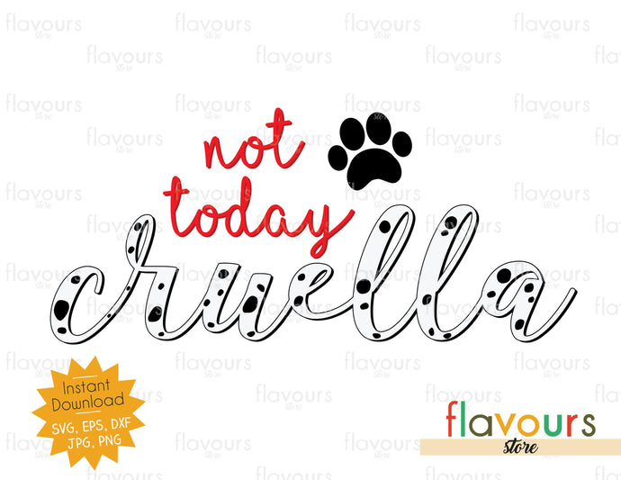 Not today Cruella - Instant Download - SVG Cut Files - FlavoursStore