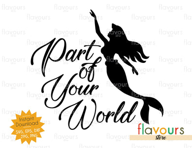 Part Of Your World - SVG Cut File - FlavoursStore