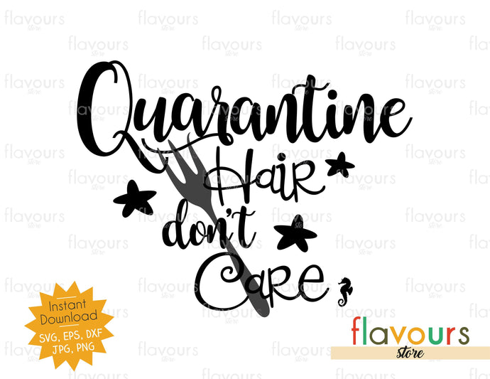 Quarantine Hair Don't Care - Ariel - SVG Cut File - FlavoursStore