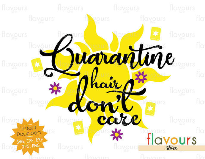 Quarantine Hair Don't Care - Disney Tangled - SVG Cut File - FlavoursStore