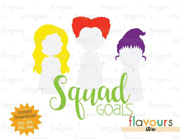 Sanderson Sisters Squad Goals - Instant Download - Cuttable Design Files - FlavoursStore