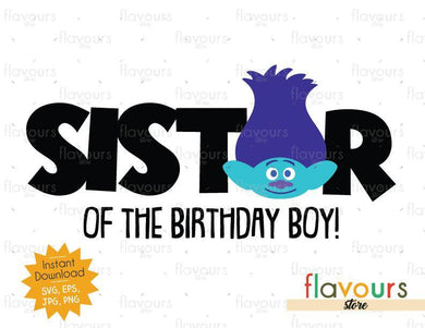 Sister of the Birthday Boy - Branch - Trolls - Instant Download - SVG FILES - FlavoursStore