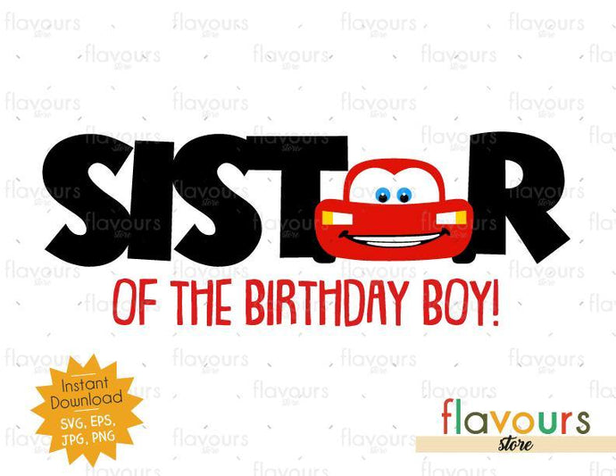 Sister of the Birthday Boy - Lightning Mcqueen - Cars - Instant Download - SVG FILES - FlavoursStore
