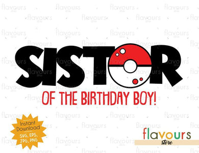 Sister of the Birthday Boy - Pokeball - Pokemon - Cuttable Design Files - FlavoursStore