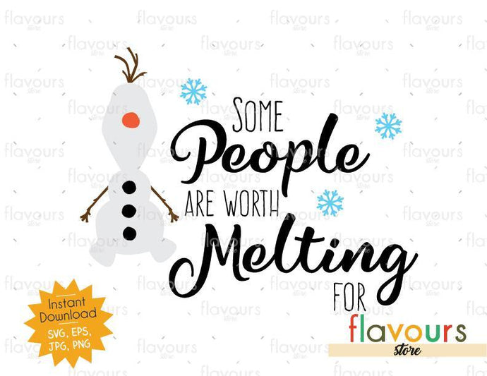 Some People Are Worth Melting For - Frozen - SVG Cut File - FlavoursStore