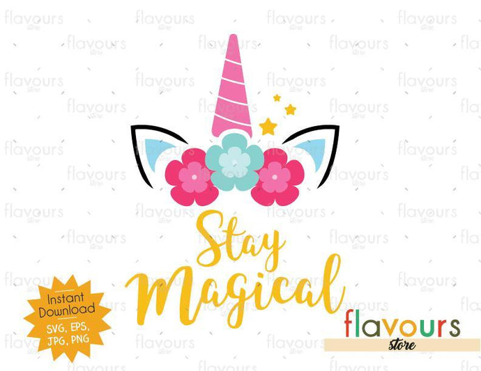 Stay Magical - Unicorn - Instant Download - SVG Cut File - FlavoursStore