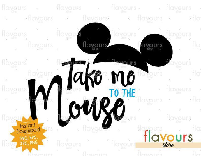 Take me to the Mouse - SVG Cut File - FlavoursStore