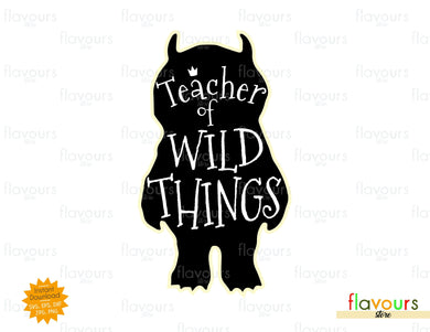 Teacher of Wild Things - SVG Cut File - FlavoursStore