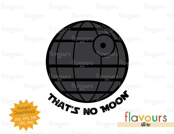 That's No Moon - Star Wars - Cuttable Design Files - FlavoursStore
