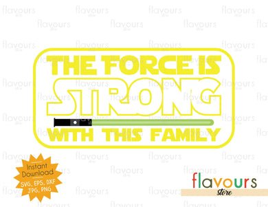 The Force is strong with this Family - Star Wars - Cuttable Design Files - FlavoursStore
