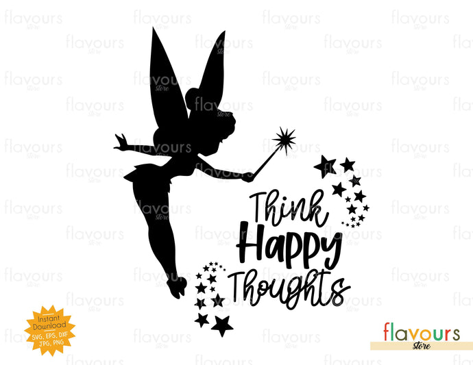 Think Happy Thoughts - TinkerBell - SVG Cut File - FlavoursStore
