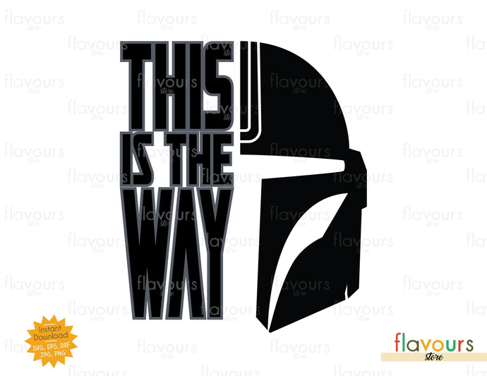 This is the Way - The Mandalorian - SVG Cut File - FlavoursStore