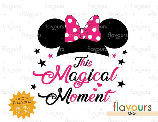 This Magical Moment - Minnie Ears - Instant Download - SVG Cut File - FlavoursStore