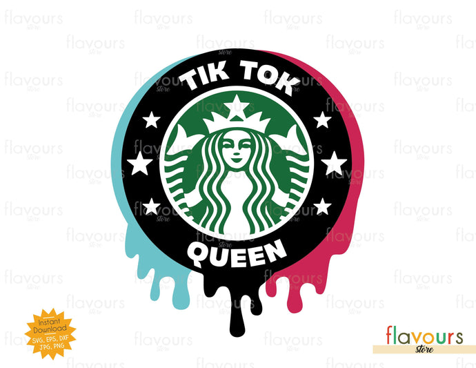 Tik Tok Queen Starbucks - SVG Cut File - FlavoursStore