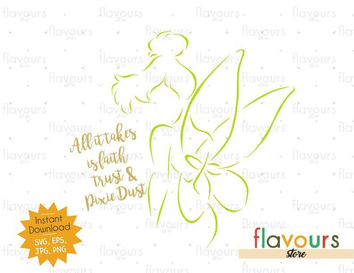 All it takes is faith, trust and pixie dust - TinkerBell - SVG Cut File - FlavoursStore