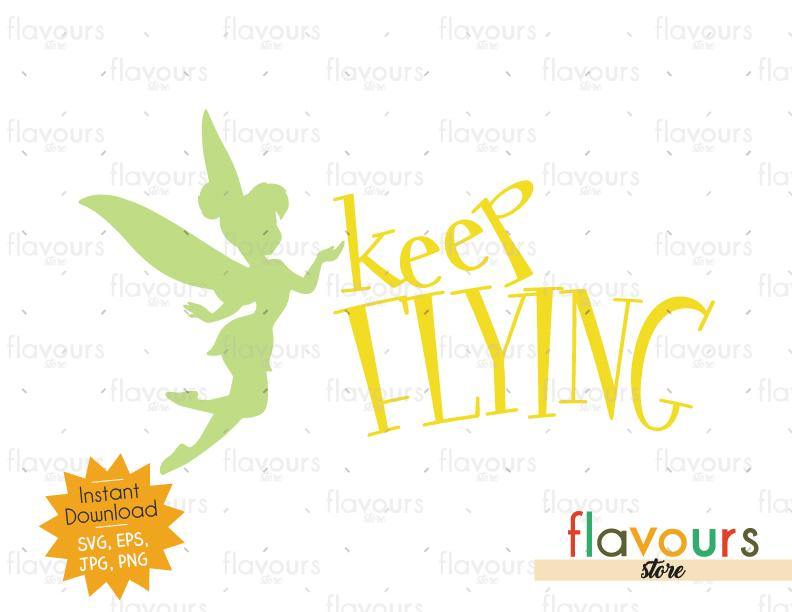 Keep Flying - TinkerBell - Disney - SVG Cut File - FlavoursStore