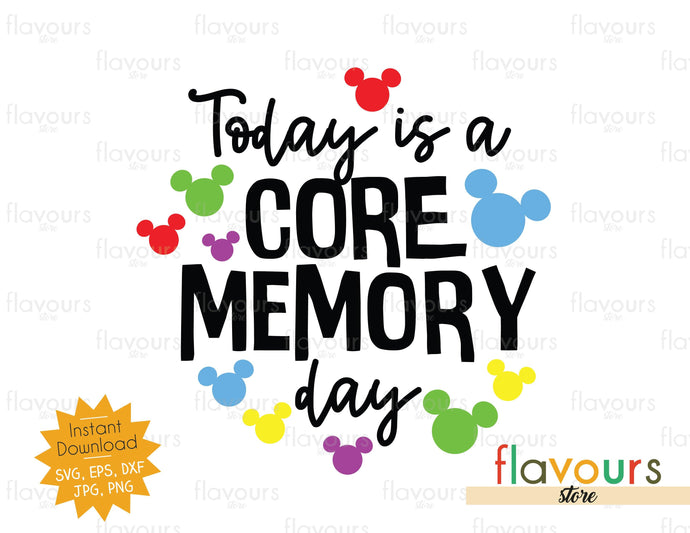 Today is a Core Memory day - Mickey Ears - SVG Cut File - FlavoursStore