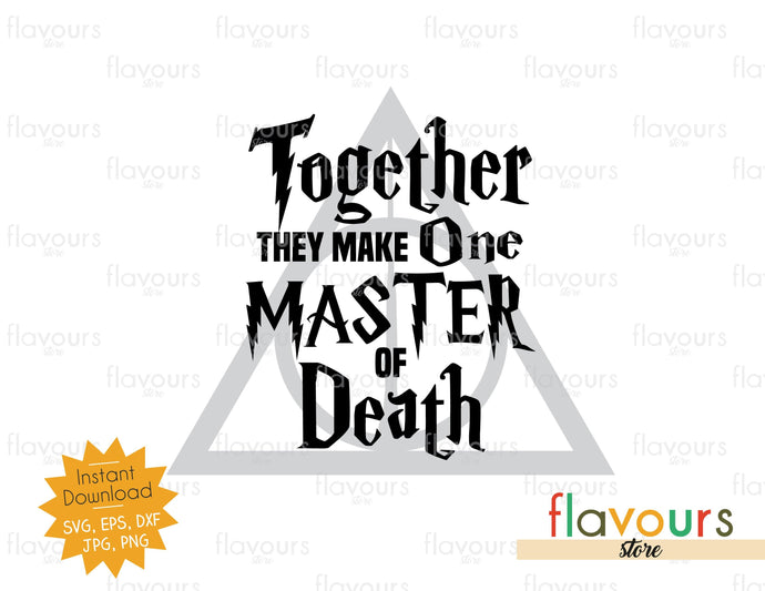 Together They make One Master of Death - SVG Cut File - FlavoursStore