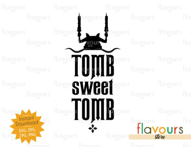 Tomb sweet Tomb - Instant Download - SVG Cut File - FlavoursStore