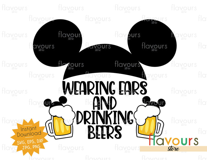 Wearing Ears And Drinking Beer - Disney Epcot - SVG Cut File - FlavoursStore