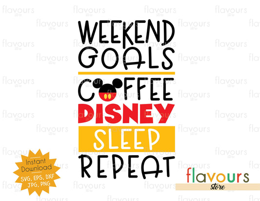 Weekend Goals Coffee Disney Sleep Repeat - SVG Cut File - FlavoursStore